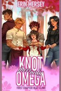 Knot Their Only Omega by Erin Mersey