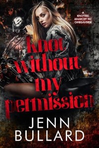 Knot Without My Permission by Jenn Bullard