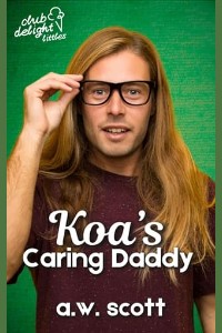 Koa’s Caring Daddy by A.W. Scott