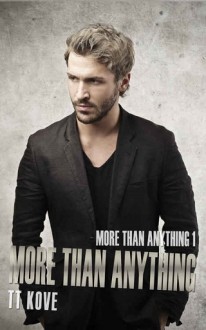 More Than Anything (More #2) by T.T. Kove