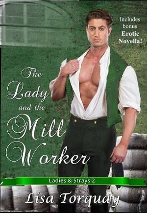 Lady and the Mill Worker by Lisa Torquay