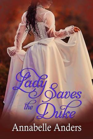 Lady Saves the Duke by Annabelle Anders