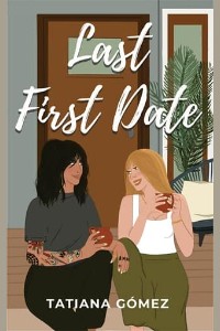 Last First Date by Tatiana Gómez