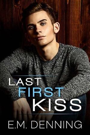 Last First Kiss by E.M. Denning