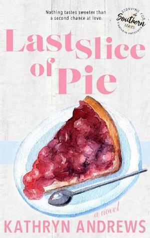 Last Slice of Pie by Kathryn Andrews