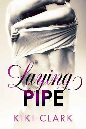 Laying Pipe by Kiki Clark