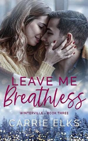Leave Me Breathless by Carrie Elks