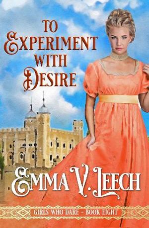 To Experiment with Desire by Emma V. Leech