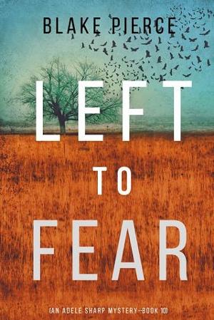 Left to Fear by Blake Pierce