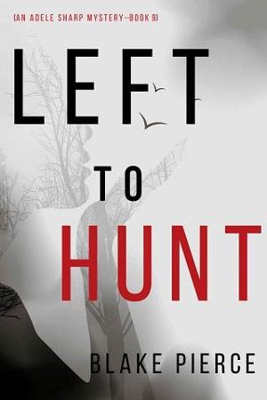 Left to Hunt by Blake Pierce