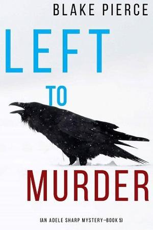 Left to Murder by Blake Pierce
