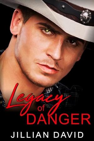 Legacy of Danger by Jillian David
