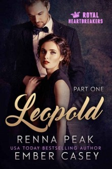 Leopold (Royal Heartbreakers #1) by Ember Casey