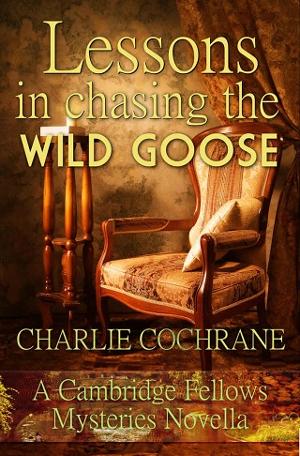 Lessons in Chasing the Wild Goose by Charlie Cochrane