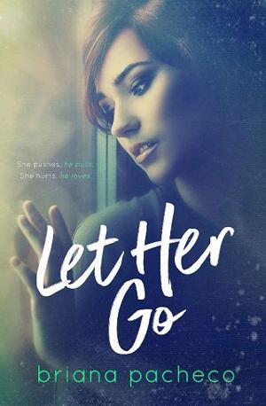 Let Her Go by Briana Pacheco