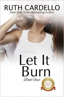 Let It Burn by Ruth Cardello