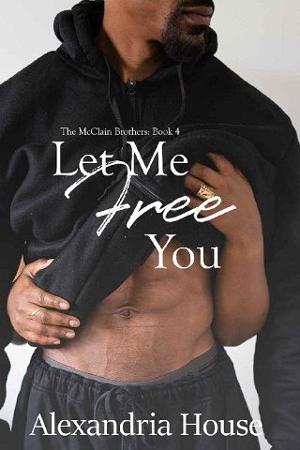 Let Me Free You by Alexandria House