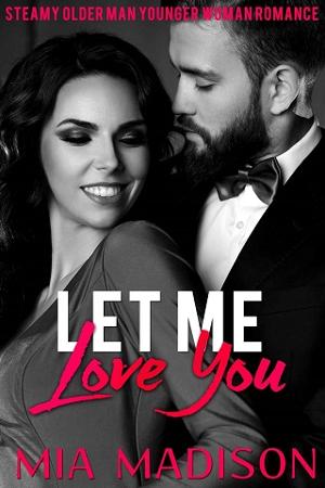 Let Me Love You by Mia Madison