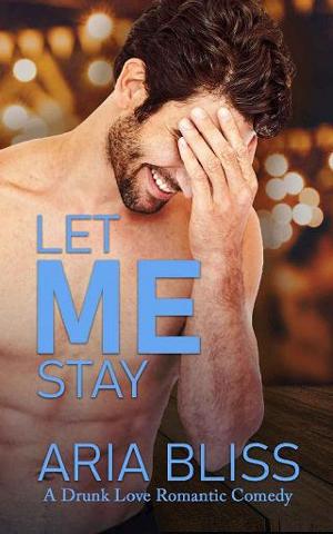 Let Me Stay by Aria Bliss