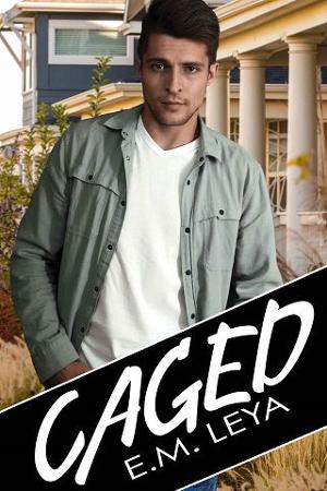 Caged by E.M. Leya