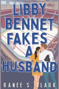 Libby Bennet Fakes a Husband by Ranee S. Clark
