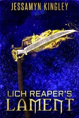 Lich Reaper’s Lament by Jessamyn Kingley