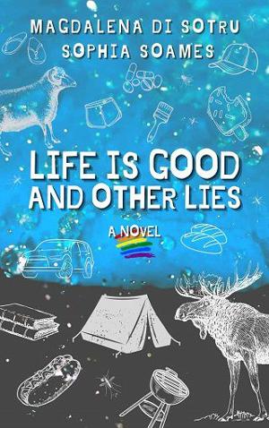 Life is Good and Other Lies by Sophia Soames