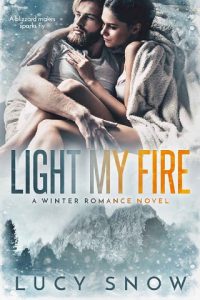 Light My Fire by Lucy Snow