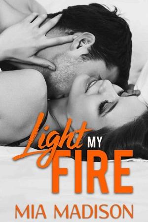 Light My Fire by Mia Madison