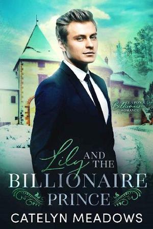 Lily and the Billionaire Prince by Catelyn Meadows