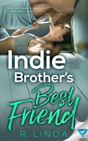 Indie and the Brother’s Best Friend by R. Linda