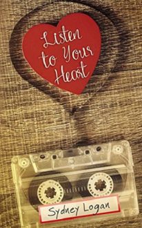 Listen to Your Heart by Sydney Logan