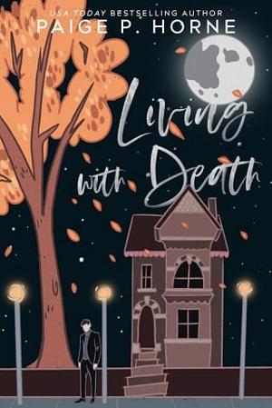 Living with Death by Paige P. Horne