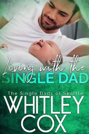 Living with the Single Dad by Whitley Cox