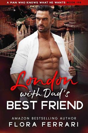 London With Dad’s Best Friend by Flora Ferrari