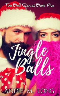 Jingle Balls by Andie M. Long