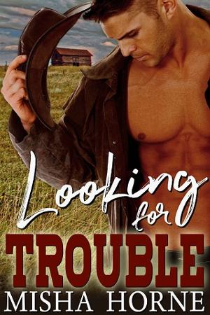 Looking for Trouble by Misha Horne