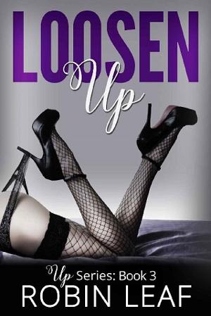 Loosen Up by Robin Leaf