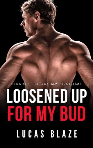 Loosened Up for My Bud by Lucas Blaze