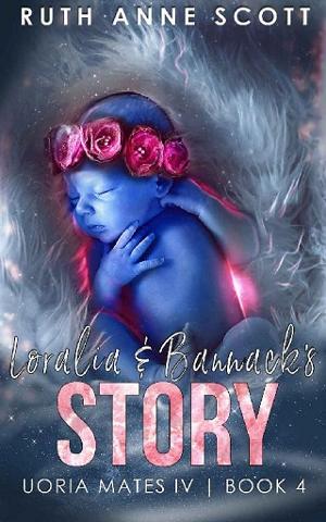 Loralia & Bannack’s Story by Ruth Anne Scott