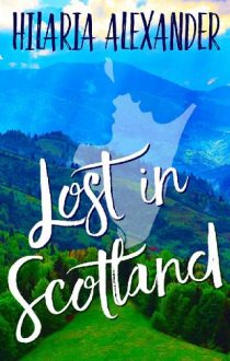 Lost in Scotland by Hilaria Alexander