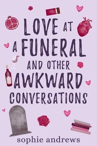 Love at a Funeral and Other Awkward Conversations by Sophie Andrews