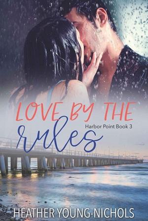 Love by the Rules by Heather Young-Nichols