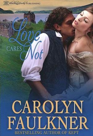 Love Cares Not by Carolyn Faulkner