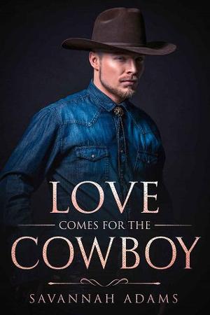 Love Comes for the Cowboy by Savannah Adams