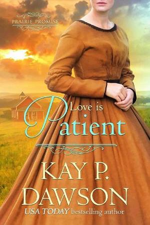 Love is Patient by Kay P. Dawson