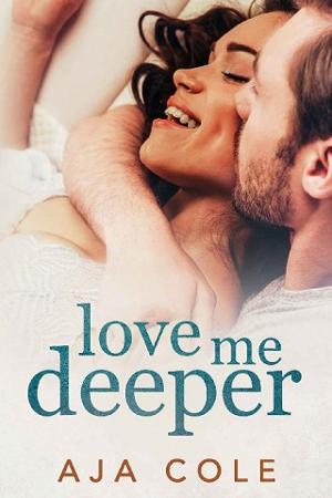 Love Me Deeper by Aja Cole
