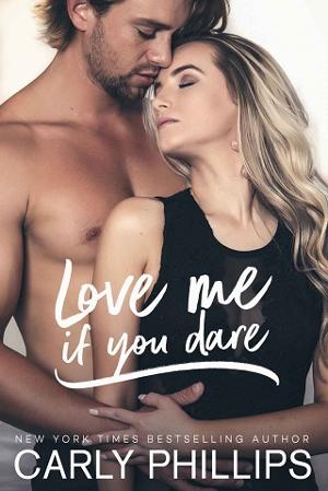 Love Me if You Dare by Carly Phillips