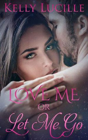 Love Me Or Let Me Go by Kelly Lucille