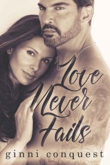 Love Never Fails by Ginni Conquest